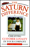 The Saturn Difference: Creating Customers Loyalty in Your Company